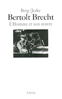 Bertolt Brecht: l'homme et son oeuvre